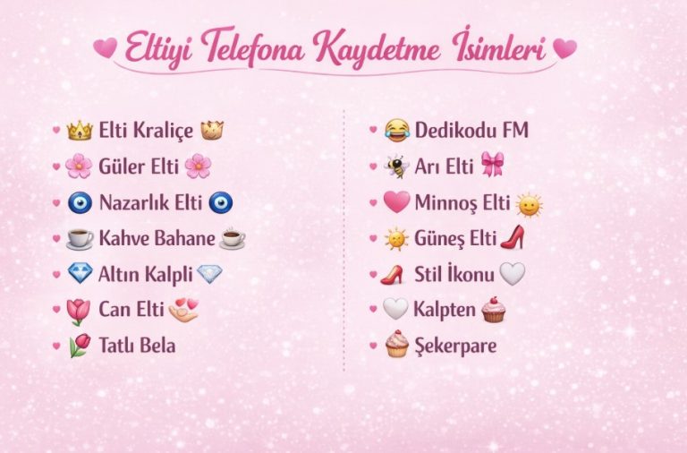 eltiyi telefona kaydetme isimleri